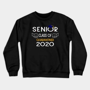 senior Class Of 2020 Quarantined Crewneck Sweatshirt